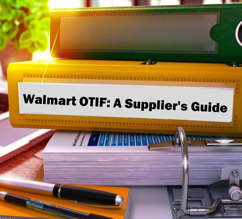 Walmart OTIF A Supplier's Guide to OnTime InFull